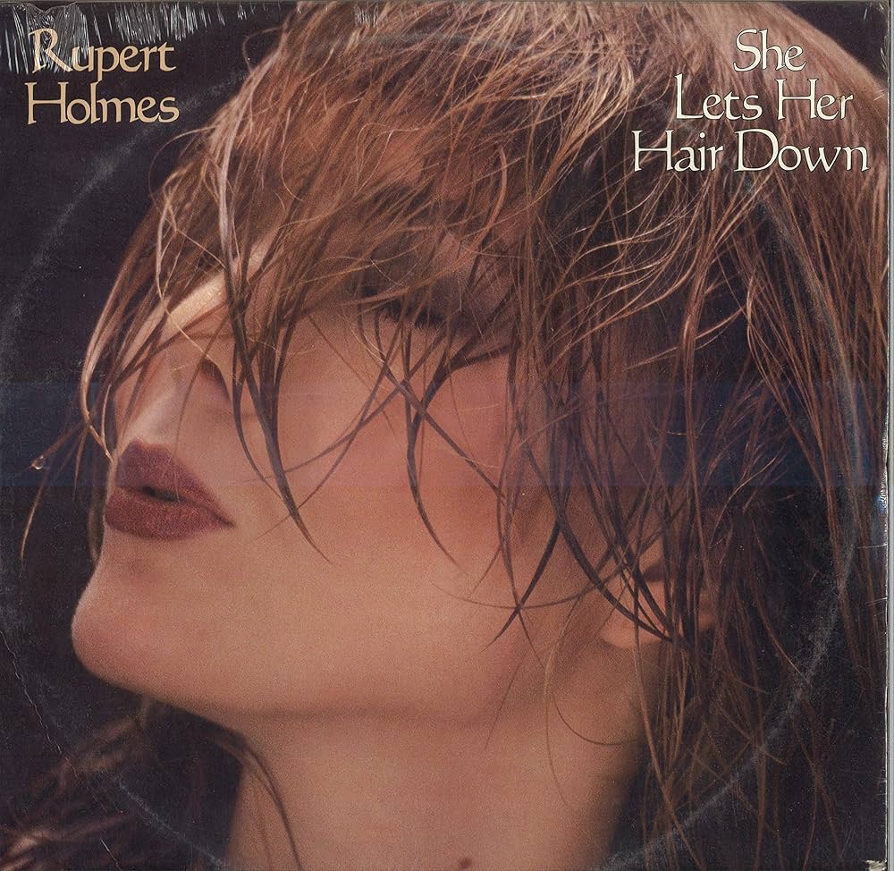 Rupert Holmes/She Lets Her Hair Down